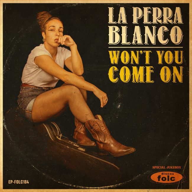 La Perra Blanco - Won't You Come On + 3 - Klik op de afbeelding om het venster te sluiten